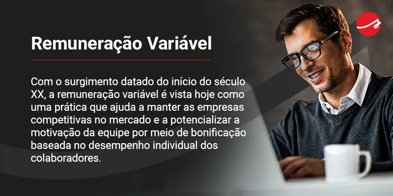 Banner de meio de texto sobre Remuneração Variável, com o texto: Com o surgimento datado do início do século XX