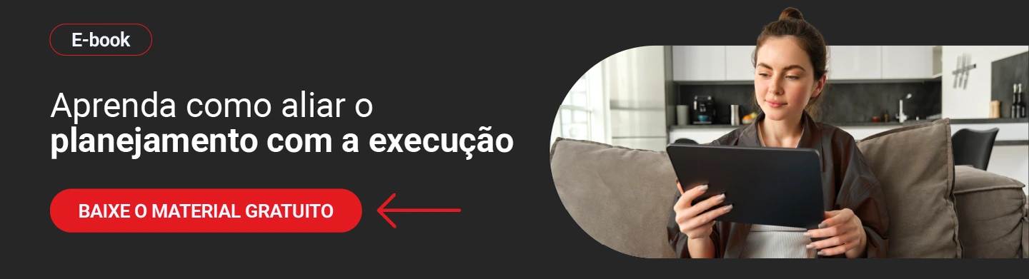 Banner preto com fundo branco e frase de destaque ”E-book: Aprenda como aliar o planejamento com a execução”. Na imagem
