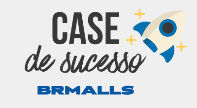 Case de Sucesso BRMalls