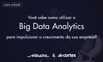 [E-BOOK] Como utilizar o Big Data Analytics para impulsionar o crescimento da sua empresa